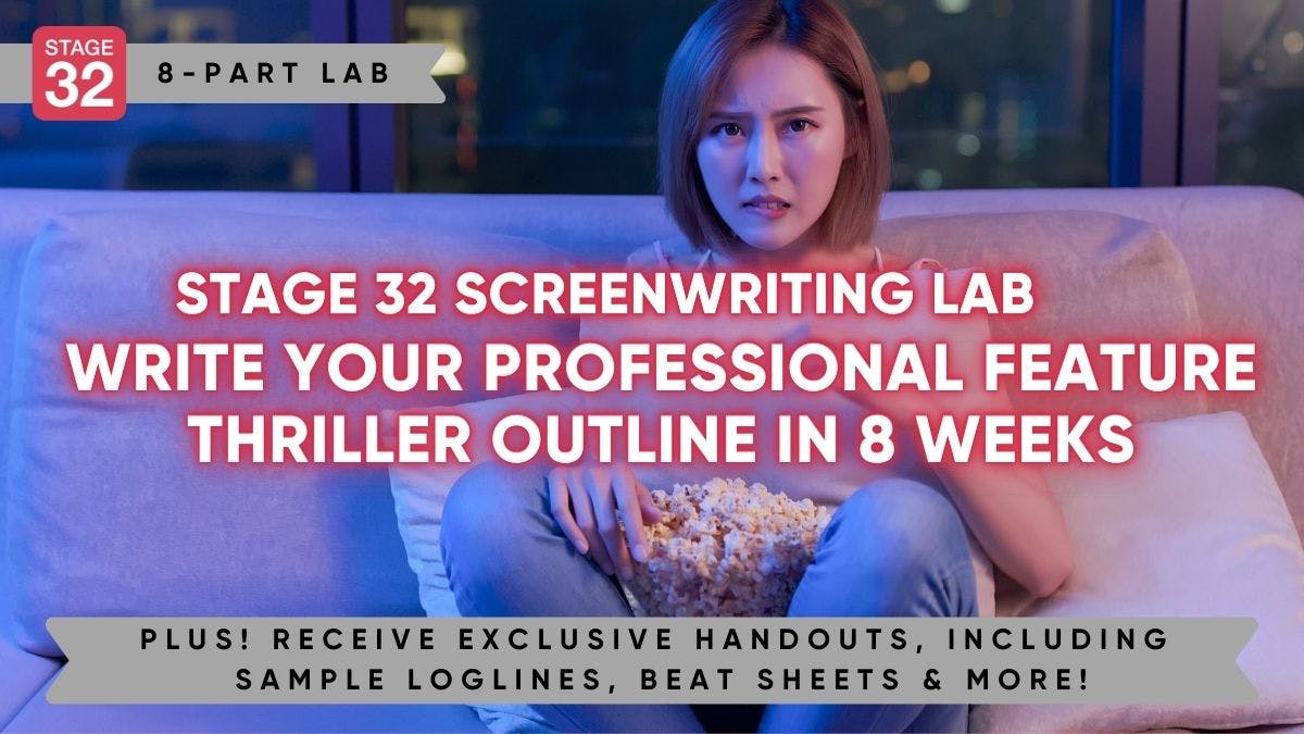 Screenwriting Lab: Write Your Professional Feature Thriller Outline in 8 Weeks(April 2024)