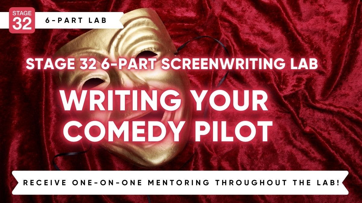 Stage 32 Screenwriting Lab: Write a Comedy TV Pilot in 6 Weeks - From Concept To Completed Script (May 2024)