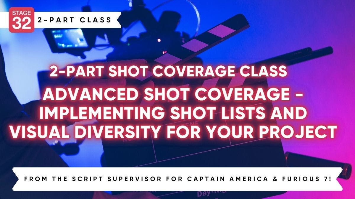 2-Part Shot Coverage Class : Advanced Shot Coverage - Implementing Shot Lists and Visual Diversity for Your Project