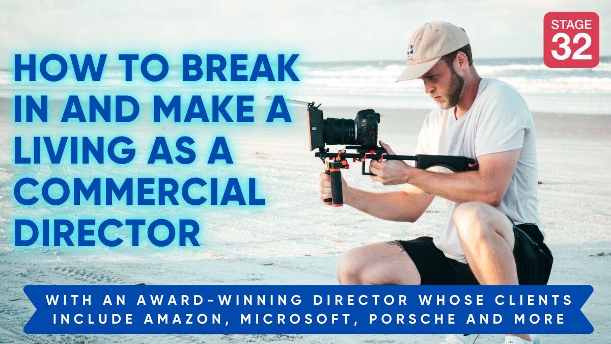 How to Break in and Make a Living as a Commercial Director
