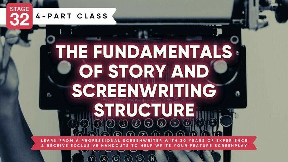 4-Part Screenwriting Class: The Fundamentals of Story and Screenwriting Structure