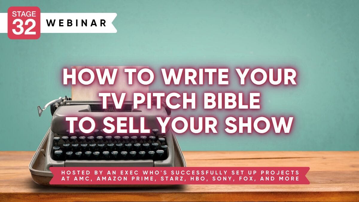 How To Write Your TV Pitch Bible To Sell Your Show