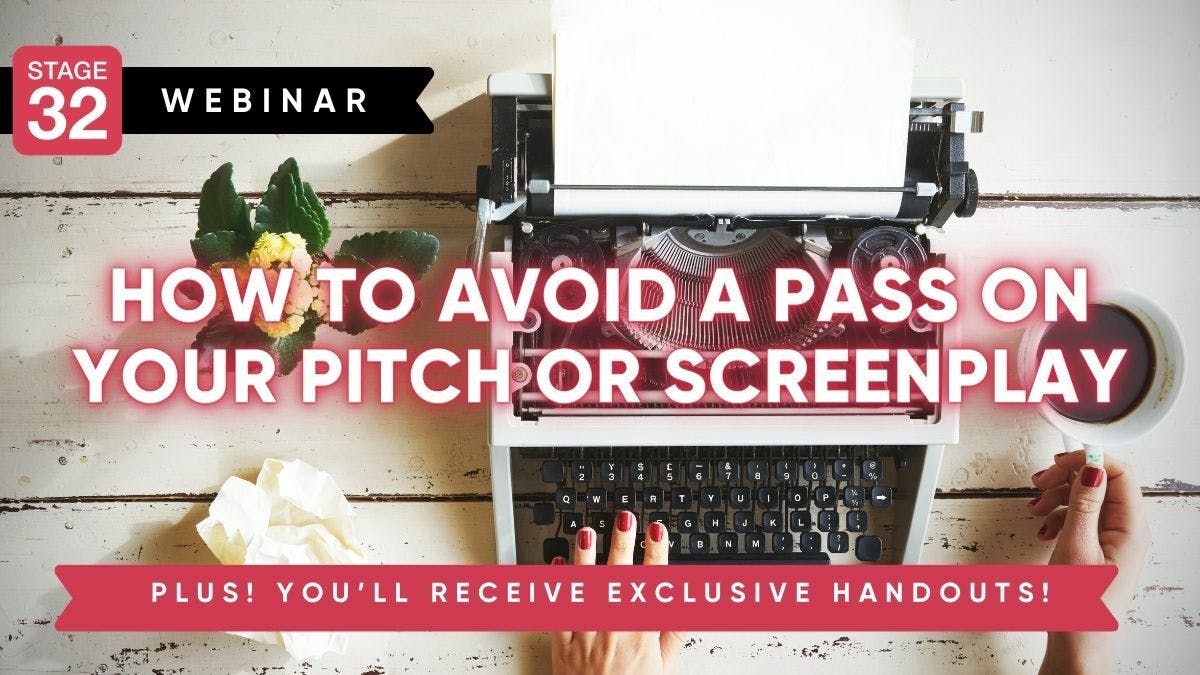 How to Avoid A Pass on Your Pitch or Screenplay