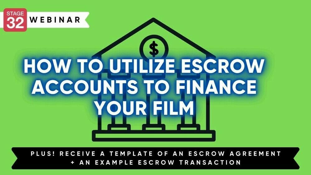 How To Utilize Escrow Accounts To Finance Your Film