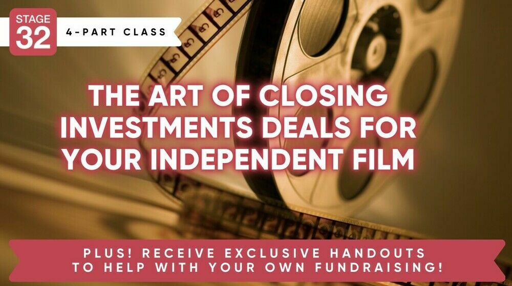 The Art of Closing Investor Deals For Your Independent Film