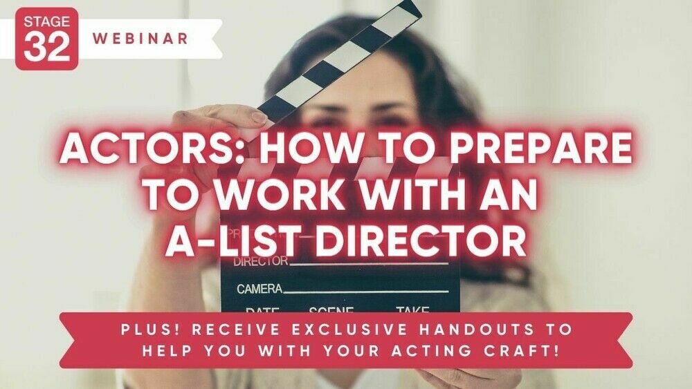 Actors: How To Prepare To Work With An A-List Director