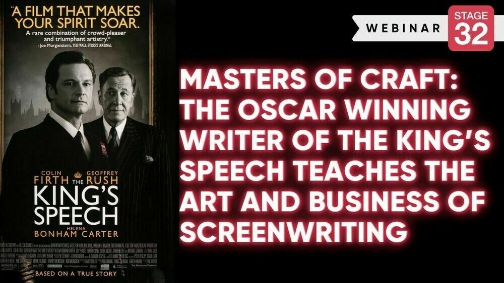 Masters of Craft: The Oscar Winning Writer of The King’s Speech Teaches the Art and Business of Screenwriting