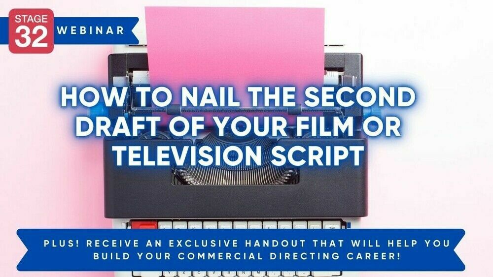 https://www.stage32.com/webinars/How-to-Nail-the-Second-Draft-of-Your-Film-or-Television-Script