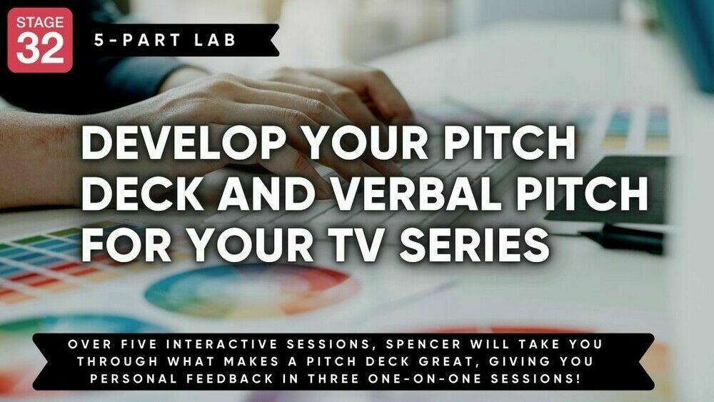 https://www.stage32.com/classes/Stage-32-TV-Pitching-Lab-Develop-Your-Pitch-Deck-And-Verbal-Pitch-For-Your-TV-Series-Feb-2024
