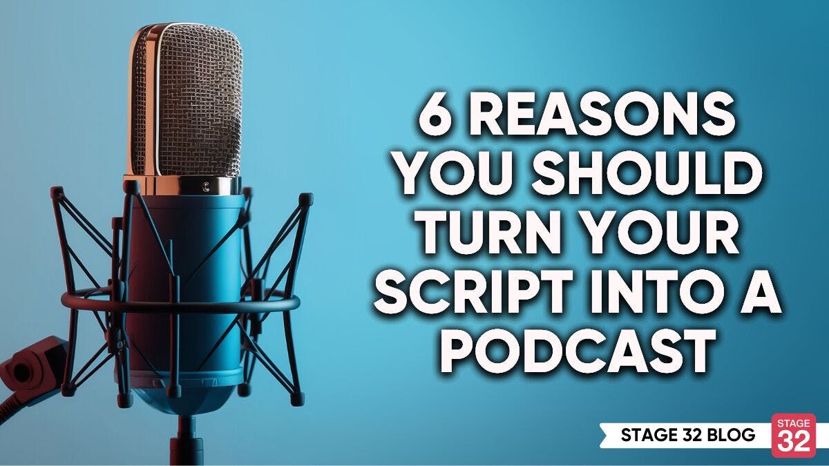 6 Reasons You Should Turn Your Script Into A Podcast