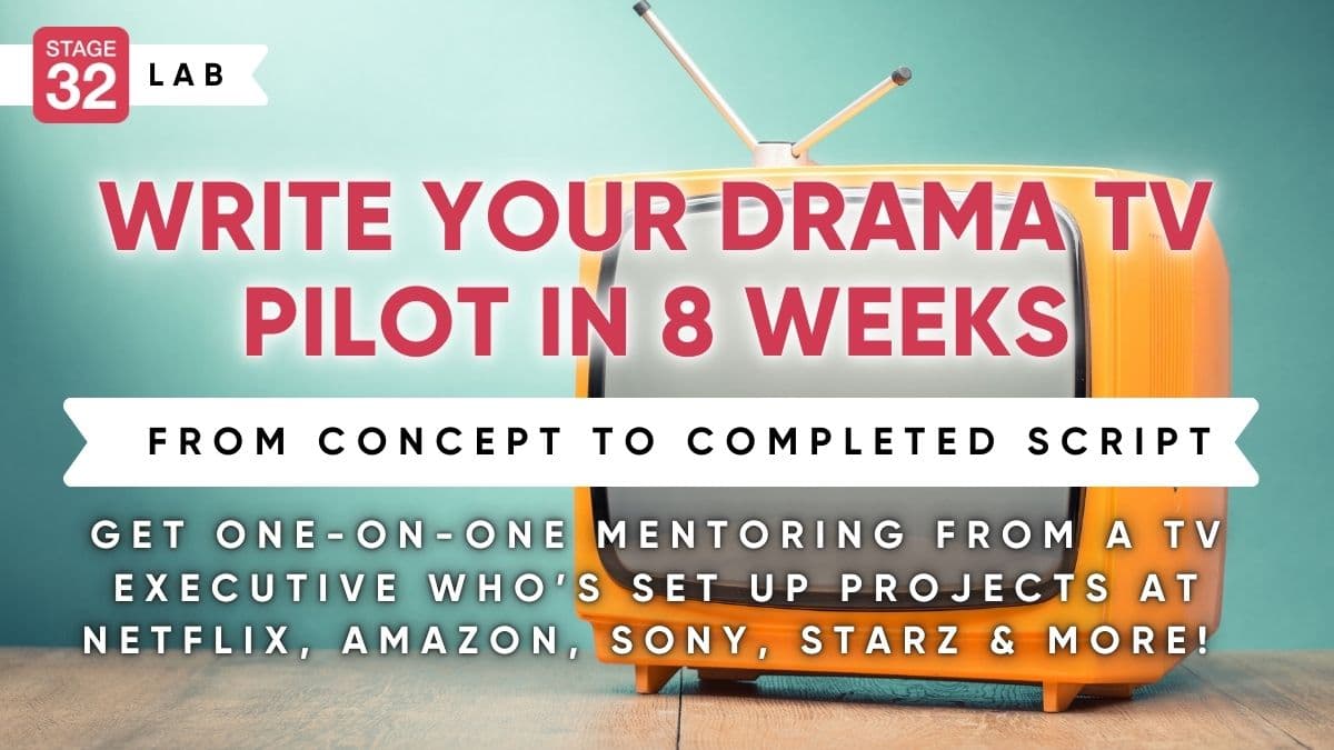 Stage 32 Screenwriting Lab: Write a Drama TV Pilot in 8 Weeks - From Concept to Completed Script (February 2025)