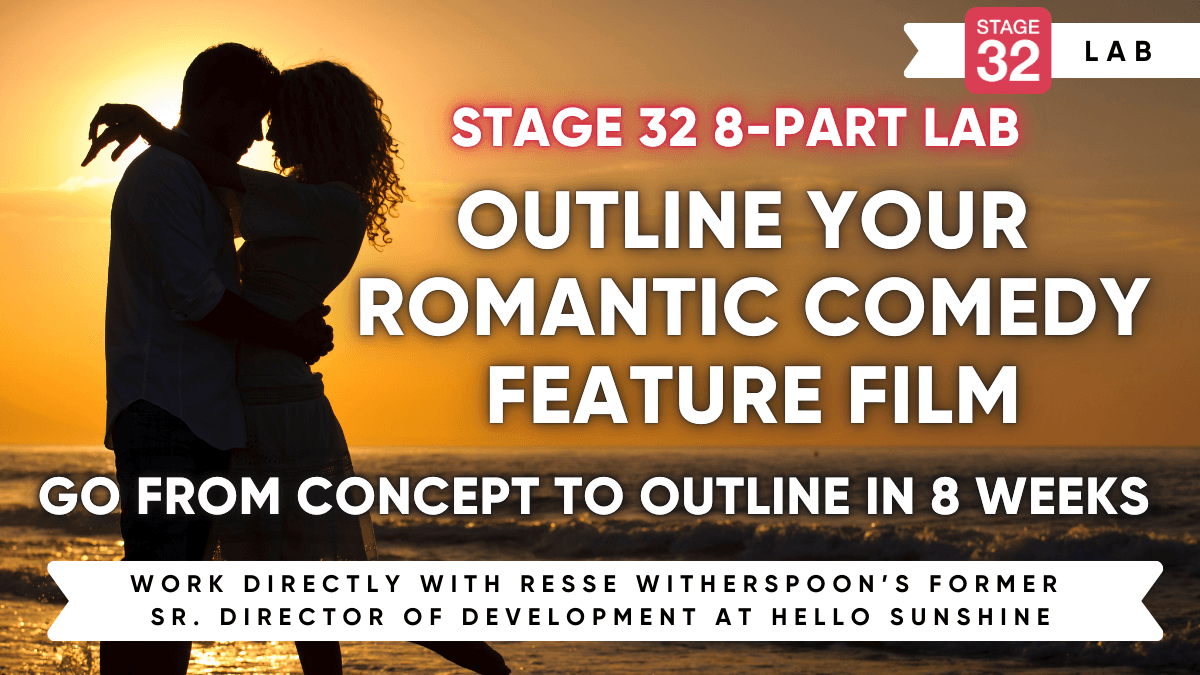 Stage 32 8 Part Screenwriting Lab: Outline Your Romantic Comedy Feature Film in 8 Weeks