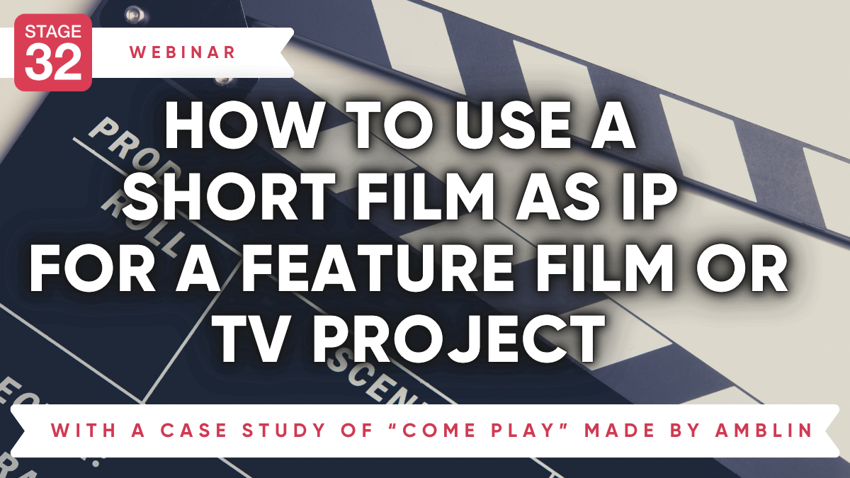 How to Use a Short Film as IP for a Feature Film or TV Project