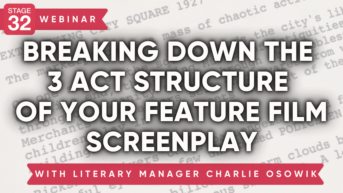 Breaking Down the 3-Act Structure in Your Feature Film Screenplay