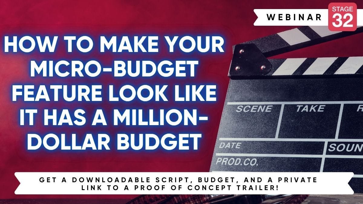 How to Make Your Micro-Budget Feature Look Like It Has a Million-Dollar Budget