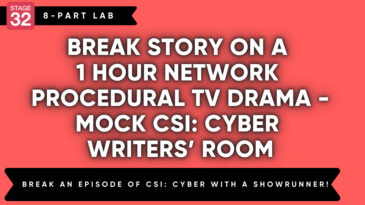 Stage 32 8-Part Screenwriting Lab: Mock Writers' Room - Break Story on a Network 1 Hour Procedural Drama