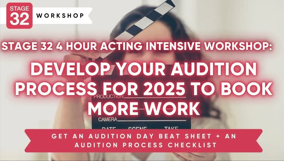 Stage 32 4 Hour Acting Intensive Workshop: Develop Your Audition Process for 2025 to Book More Work