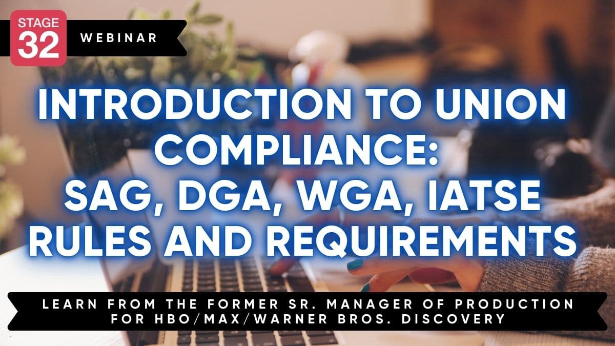 Introduction to Union Compliance: SAG, DGA, WGA, IATSE Rules and Requirements