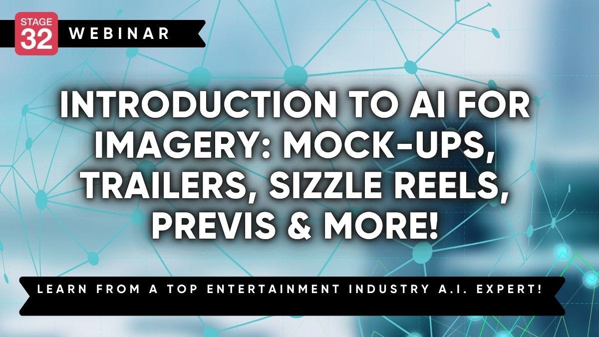 Introduction to AI for Imagery: Mock-Ups, Trailers, Sizzle Reels, Previs & More!