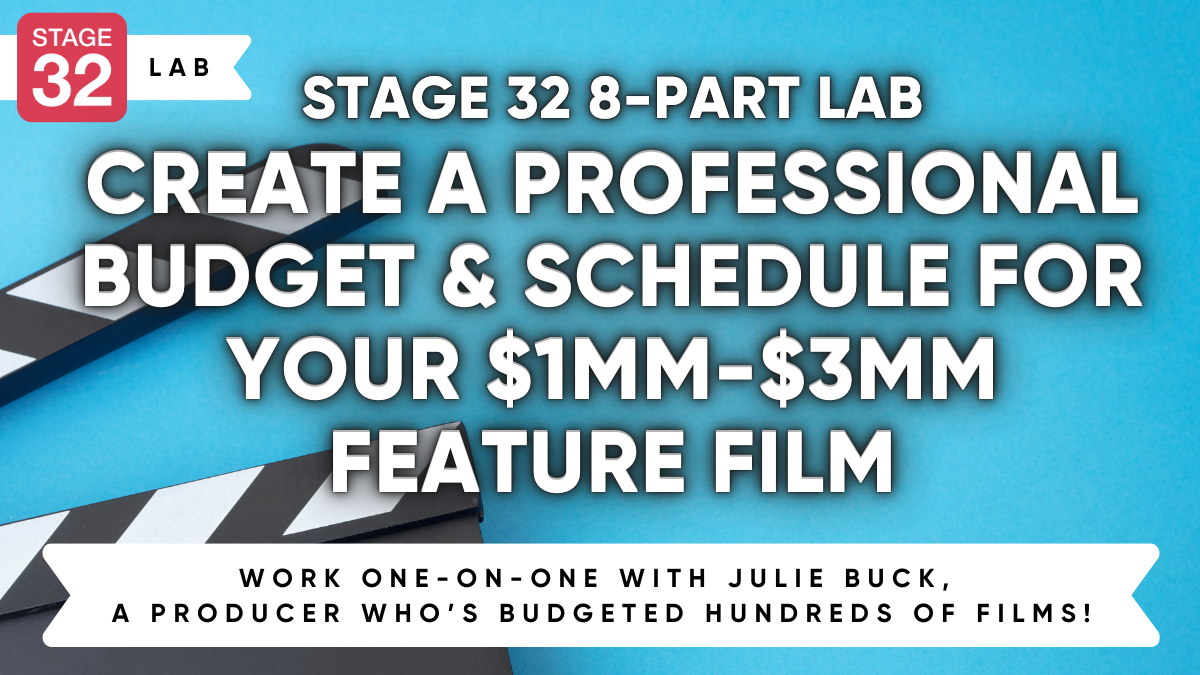 Stage 32 8-Part Budget Lab: Create a Professional Budget & Schedule for Your $1MM-$3MM Feature Film