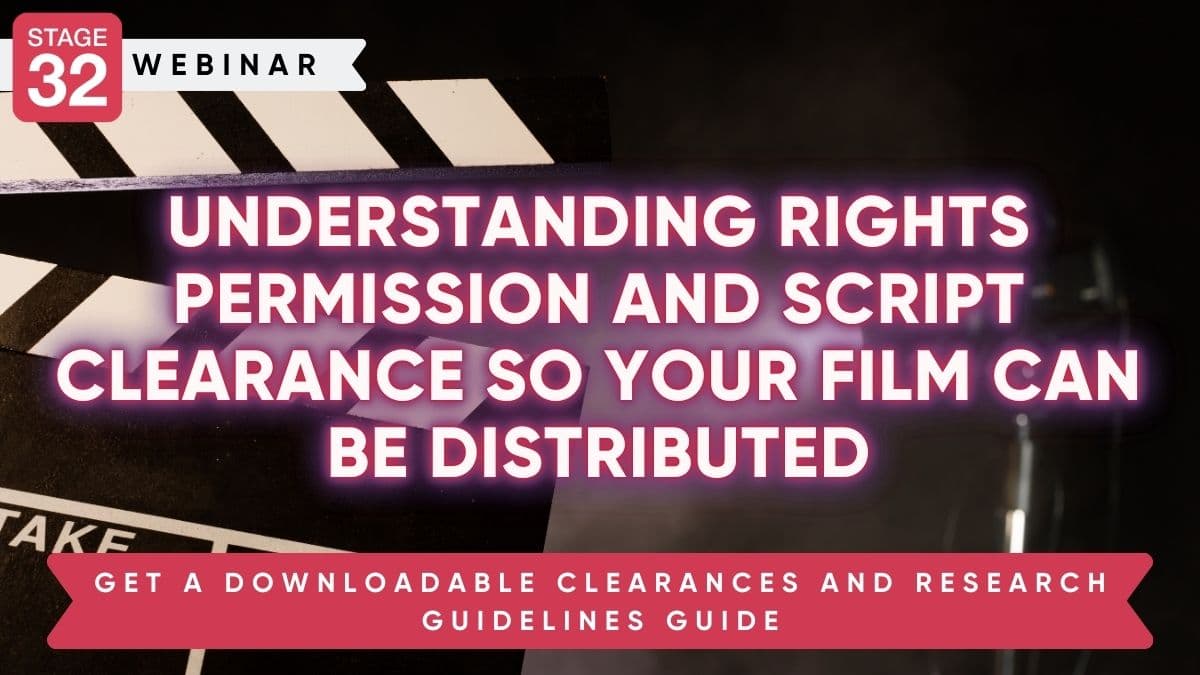 Understanding Rights Permission and Script Clearance So Your Film Can Be Distributed