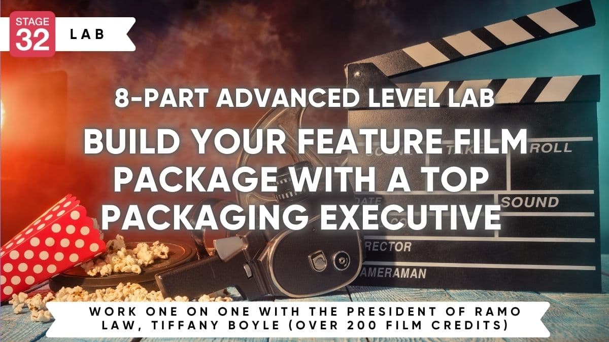 8-Part Advanced Level Lab: Build Your Feature Film Package with a Top Packaging Executive