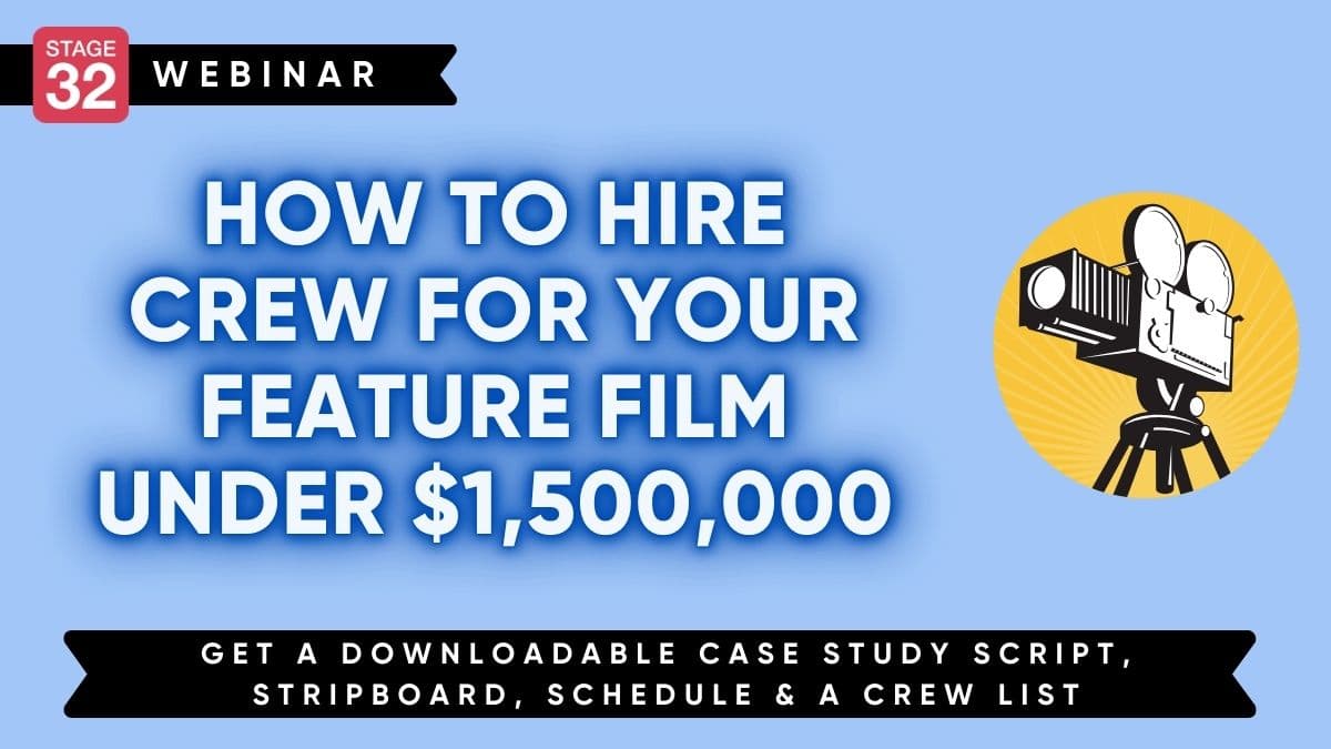 How to Hire Crew for Your Feature Film Under $1,500,000