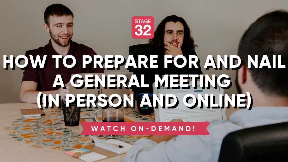 How to Prepare For and Nail a General Meeting (In Person and Online)