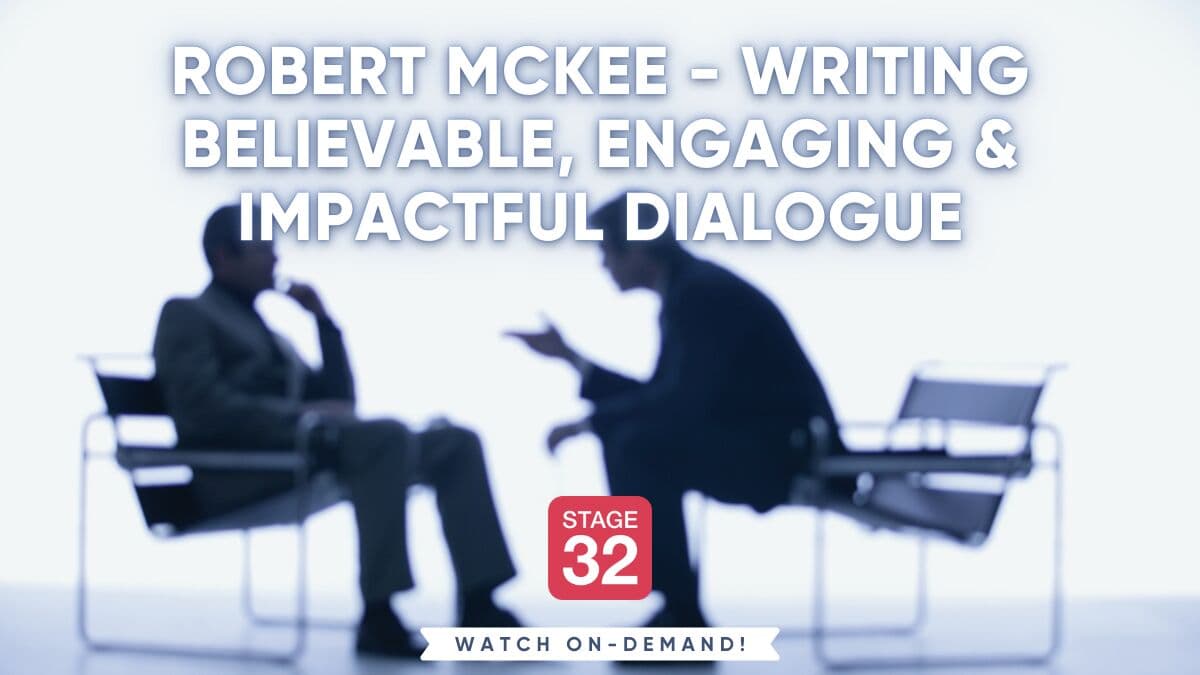 Robert McKee - Writing Believable, Engaging & Impactful Dialogue | Stage 32 Masters of Craft