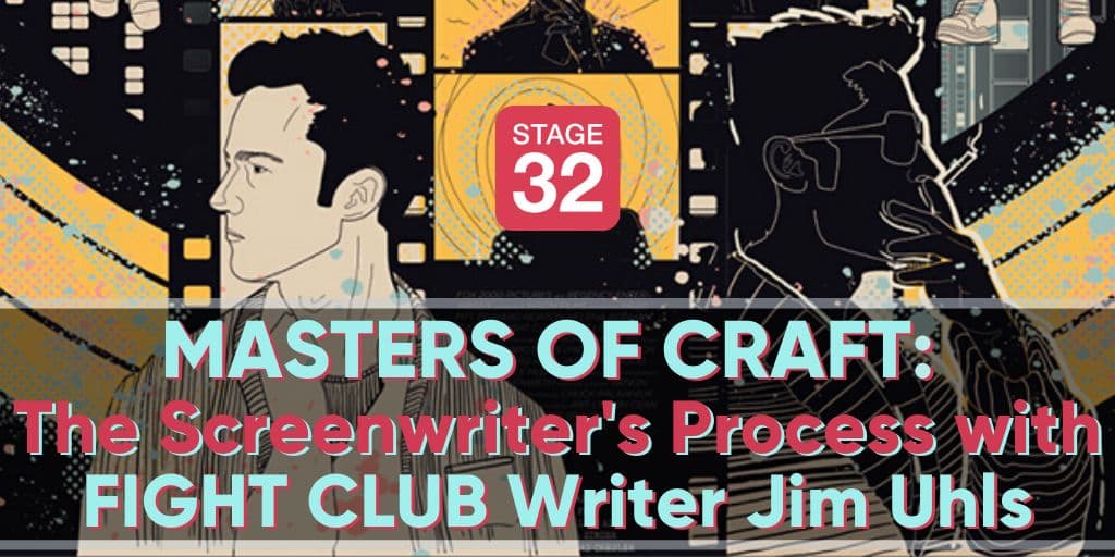 Masters of Craft: The Screenwriter's Process with FIGHT CLUB Writer Jim Uhls