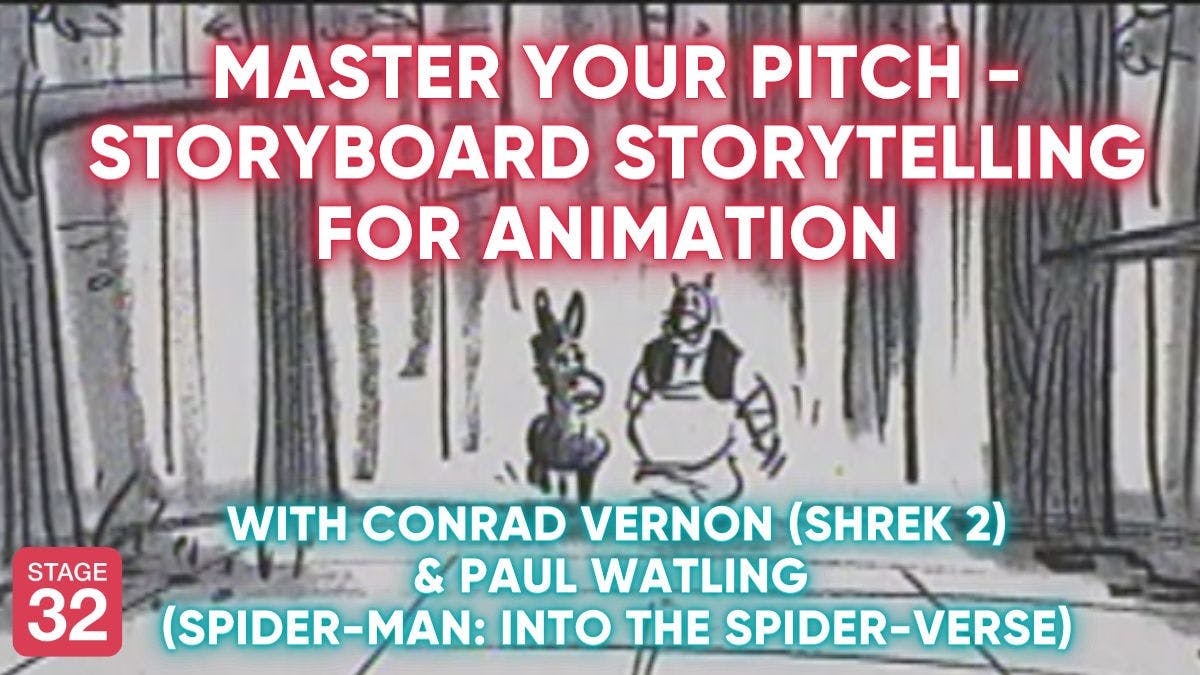 Master Your Pitch - Storyboard Storytelling for Animation (Stage 32 Masters of Craft)