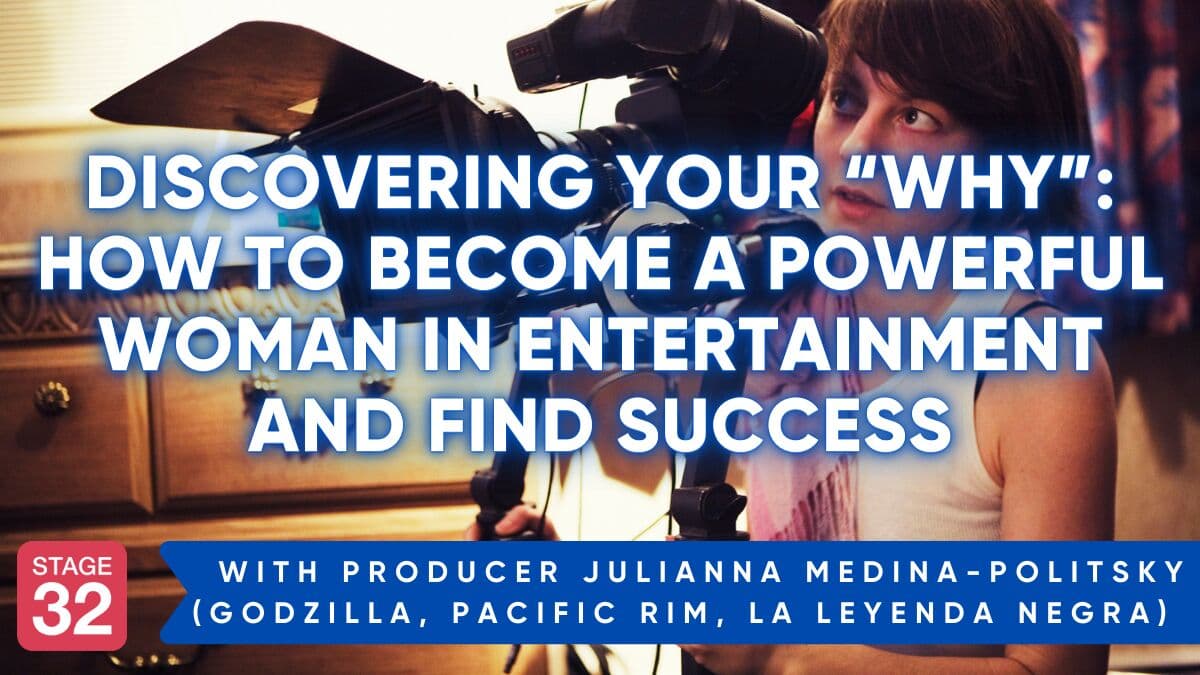 Discovering Your “Why”- How to Become a Powerful Woman in Entertainment and Find Success