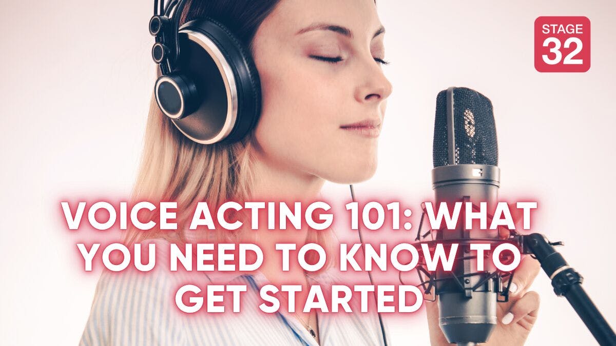 Voice Acting 101: What You Need to Know to Get Started