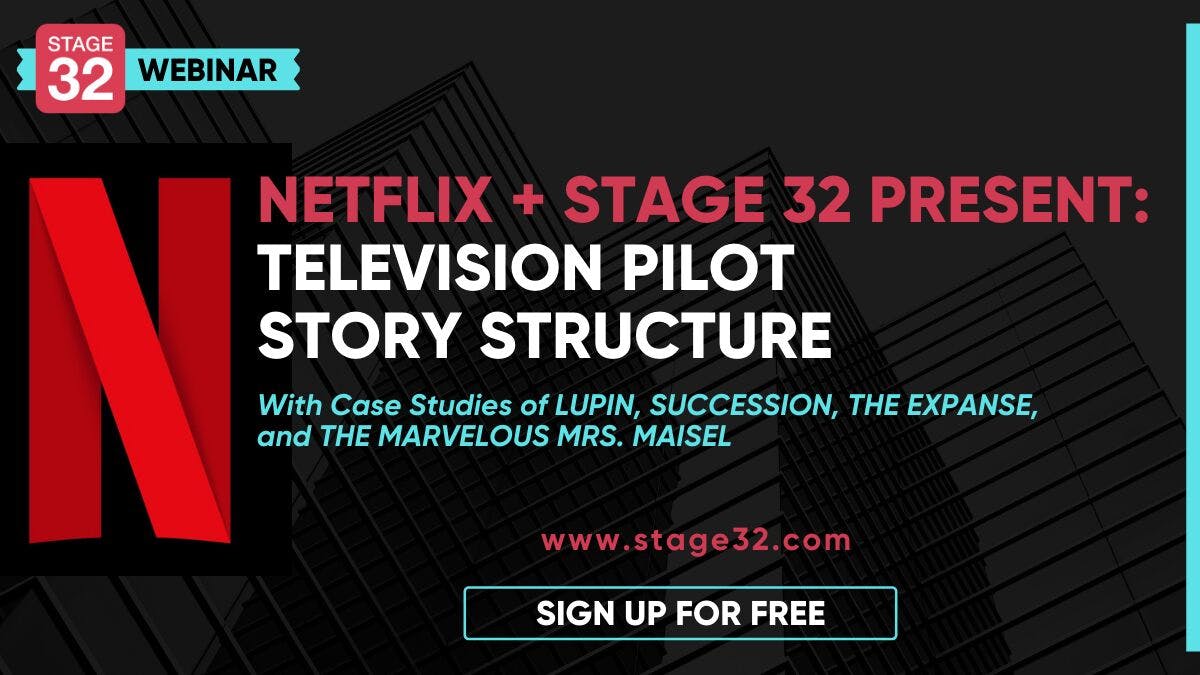 Netflix + Stage 32 Present: Television Pilot Story Structure