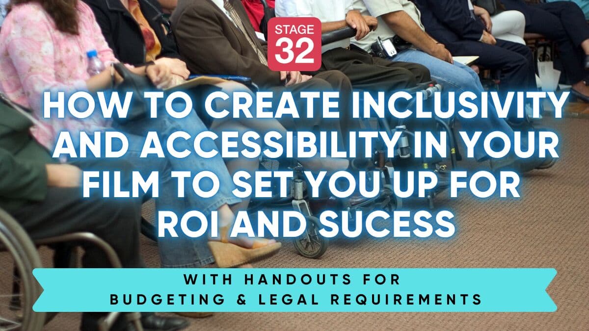 How to Create Inclusivity and Accessibility in Your Film To Set You Up for ROI and Success