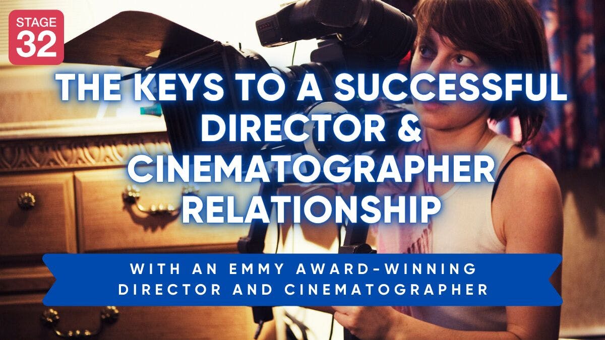 The Keys to a Successful Director & Cinematographer Relationship