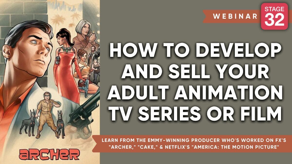 How to Develop & Sell Your Adult Animation TV Series or Film