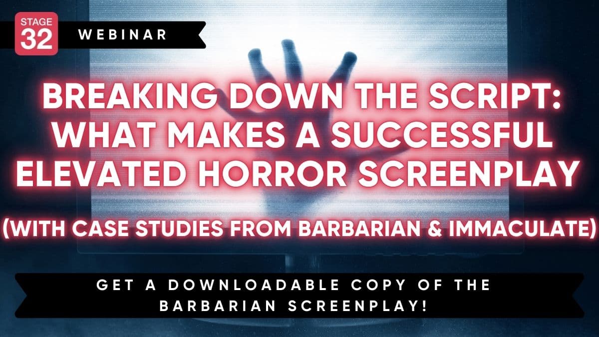 Breaking Down the Script: What Makes a Successful Elevated Horror Screenplay (with case studies from BARBARIAN & IMMACULATE)