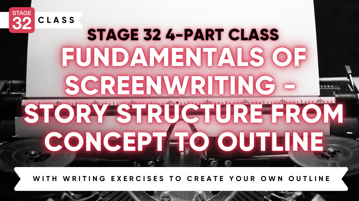 4-Part Class: Fundamentals of Screenwriting - Story Structure from Concept to Outline