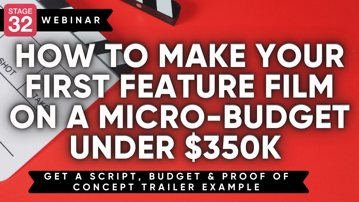 How to Make your First Feature Film On a Micro Budget Under $350k