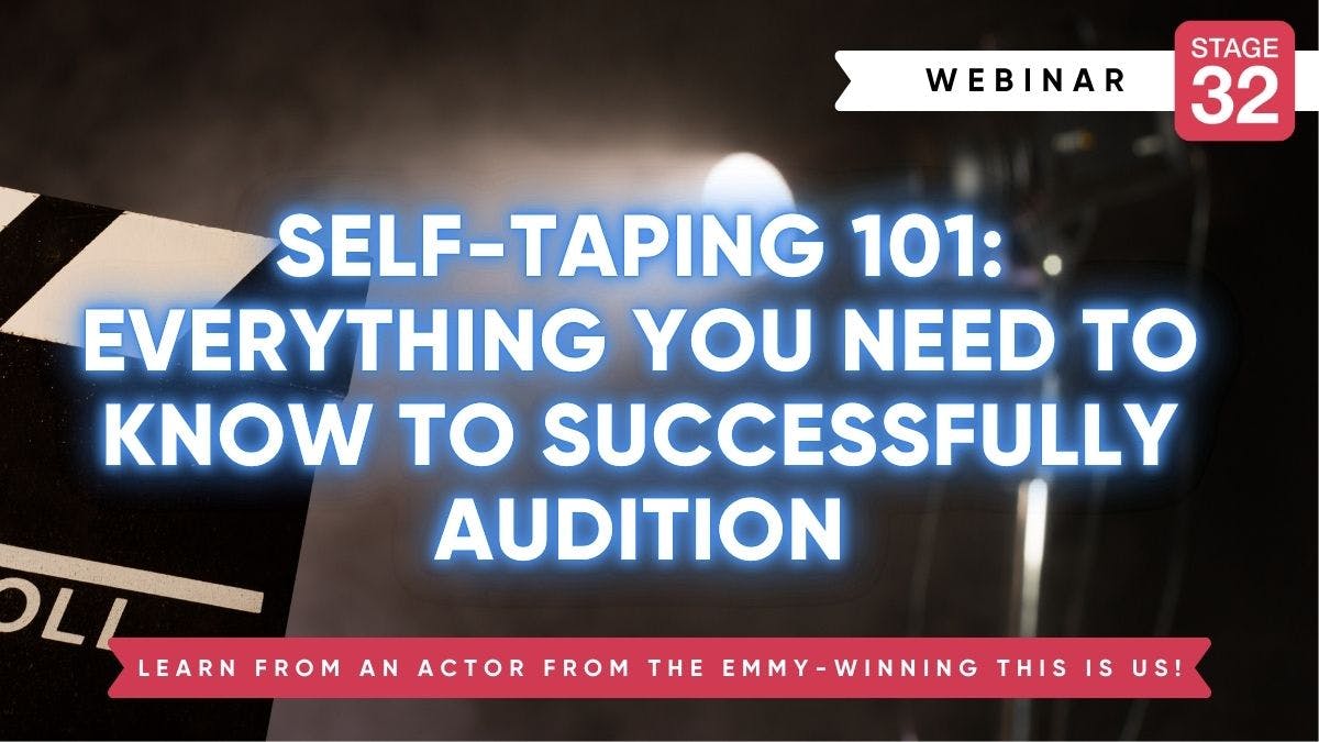 Self-taping 101: Everything you need to know to successfully audition