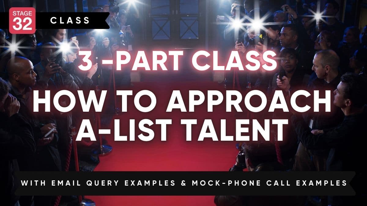 3 -Part Class: How to Approach A-List Talent