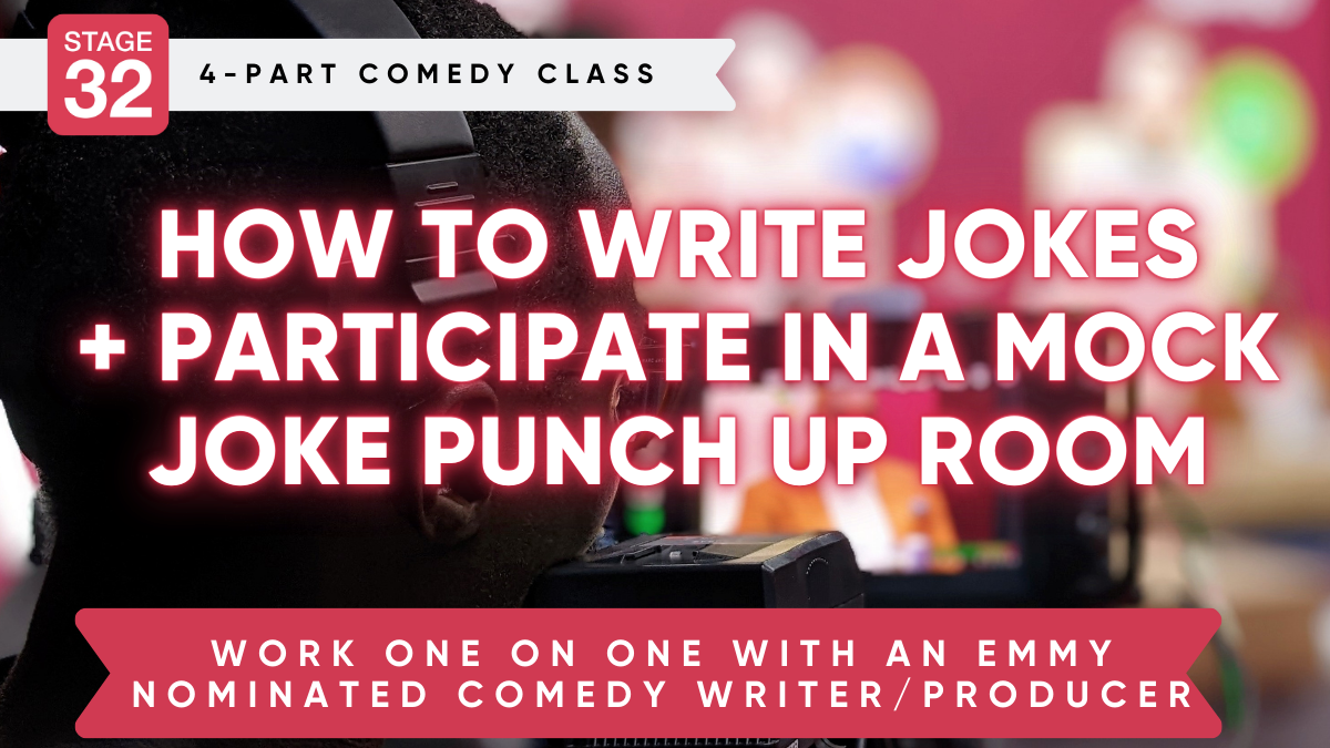 4-Part Comedy Class: How to Write Jokes + Participate In a Mock Punch Up Room (July 2024)