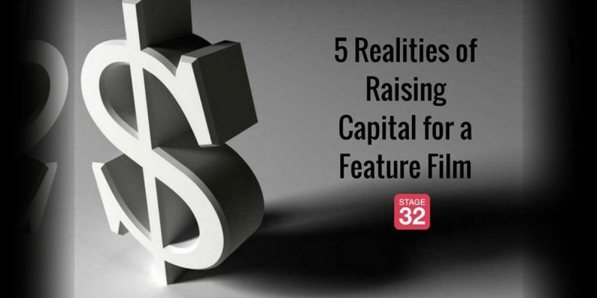 5 Realities of Raising Capital for a Feature Film
