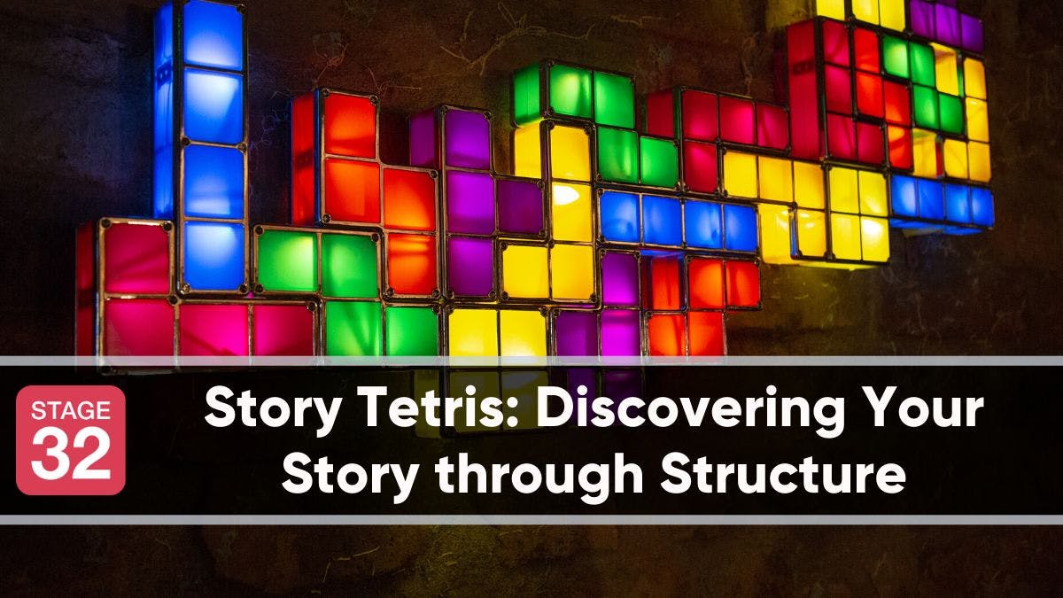 Story Tetris: Discovering Your Story through Structure - Stage 32
