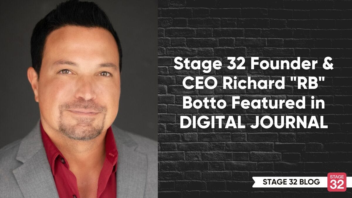 Stage 32 Founder & CEO Richard RB Botto Featured in DIGITAL JOURNAL! -  Stage 32