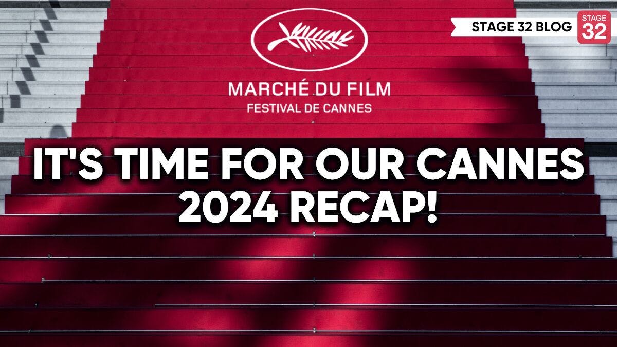 It's Time For Our Cannes 2024 Recap!
