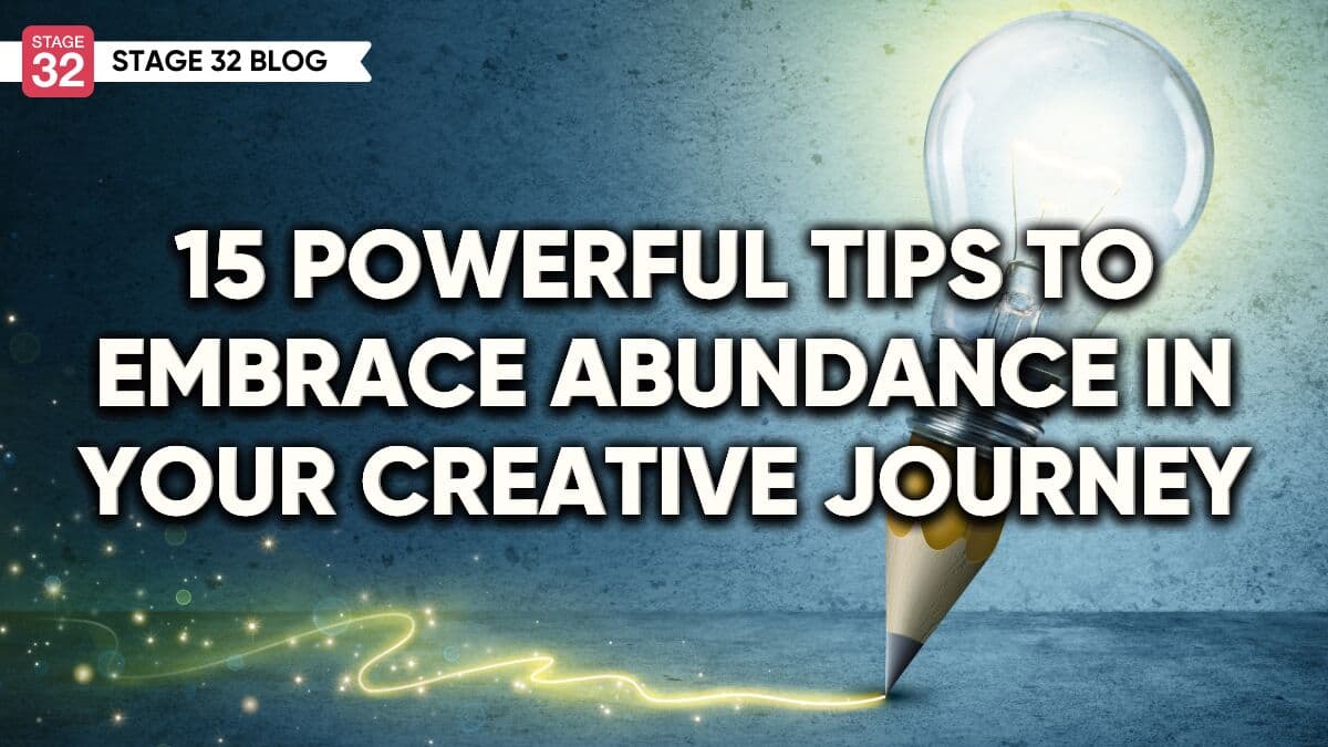 15 Powerful Tips to Embrace Abundance in Your Creative Journey