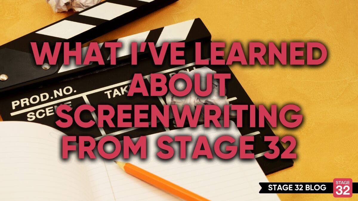 What I’ve Learned About Screenwriting From Stage 32!