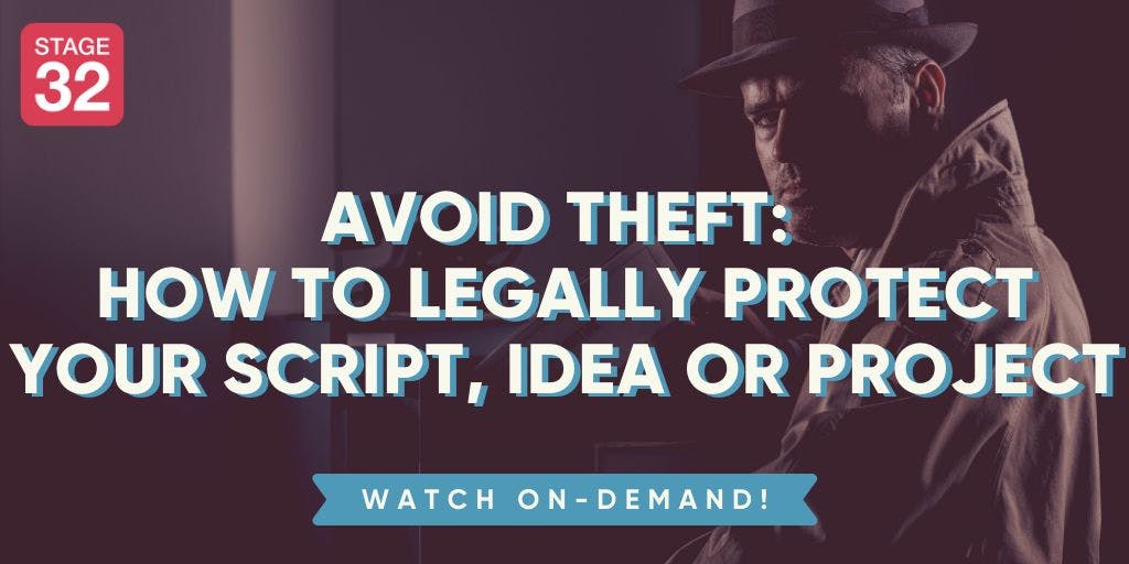 Avoid Theft: How To Legally Protect Your Script, Idea or Project